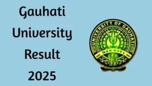 Gauhati University Result 2025 | Check UG, PG Semester Results at guportal.in