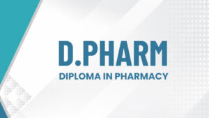 Diploma in Pharmacy (D.Pharma): Eligibility, Fees, Syllabus, Admission & Jobs