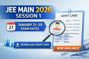 JEE Main 2026 January Session Scheduled from January 21 to 29; Admit Cards Now Available on Official Portal