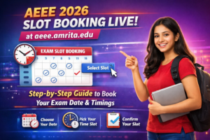 AEEE 2026 Slot Booking Live at aeee.amrita.edu: Step-by-Step Guide to Book Your Exam Date & Timings