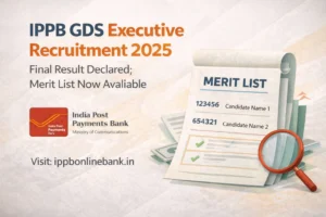 IPPB GDS Executive Recruitment 2025 Final Result Declared; Merit List Released Online