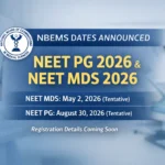 NBEMS Announces Tentative NEET MDS 2026 and NEET PG 2026 Exam Dates; Registration Schedule to Follow