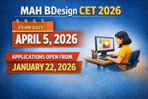 MAH BDesign CET 2026 Exam Scheduled on April 5; Applications Open from January 22