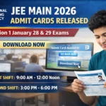JEE Main 2026 Admit Cards Released for January 28 & 29 Exams; Download Link Here