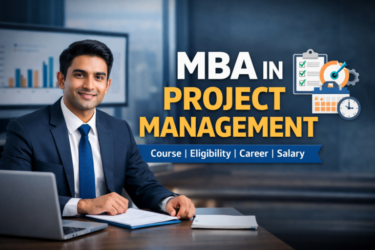 MBA in Project Management: Colleges, Fees, Syllabus, and Career Opportunities in India