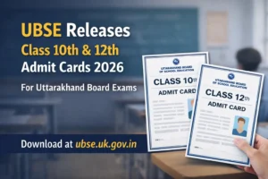 UBSE Releases Class 10 and 12 Admit Cards 2026 for Uttarakhand Board Examinations