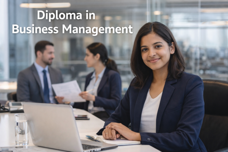Diploma in Business Management: Courses, Colleges, Fees, and Career Opportunities in India