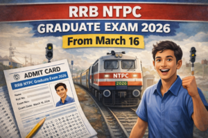 RRB NTPC Graduate Exam 2026 From March 16; Check CBT 1 Dates, Admit Card & Selection Process