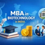 MBA in Biotechnology in India: Colleges, Fees, Eligibility, and Career Opportunities