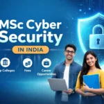 MSc Cyber Security in India: Colleges, Fees, Syllabus, and Career Opportunities