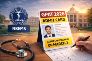 NBEMS to Release GPAT 2026 Admit Card on March 2 at natboard.edu.in