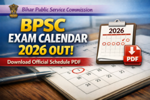 BPSC Exam Calendar 2026 OUT: Download Official Exam Schedule PDF – Link Here