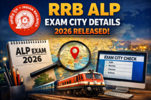 RRB ALP Exam City Details 2026 Released for February CBT Under CEN 01/2025: Check Details Here