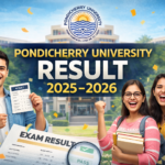 Pondicherry University Result 2025-2026 | Check UG, PG, MBBS, DDE Semester Results