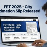 FET 2025 City Intimation Slip Released by NBEMS