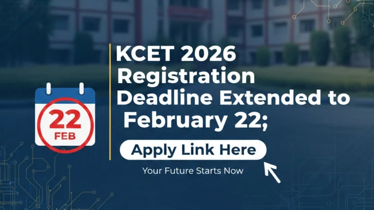 KCET 2026 Registration Deadline Extended to February 22; Apply Link Here