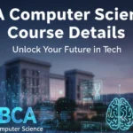 BCA Computer Science 2026: Course Details, Colleges, Fees, Syllabus, and Career Opportunities in India