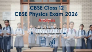 CBSE Class 12 Physics Exam 2026 Analysis; Mixed Reactions on Difficulty; Download Question Paper Here