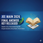 JEE Main 2026 Final Answer Key Released: Session 1 B.E./B.Tech Answer Key PDF, Dropped Questions, Bonus Marks, Result Updat