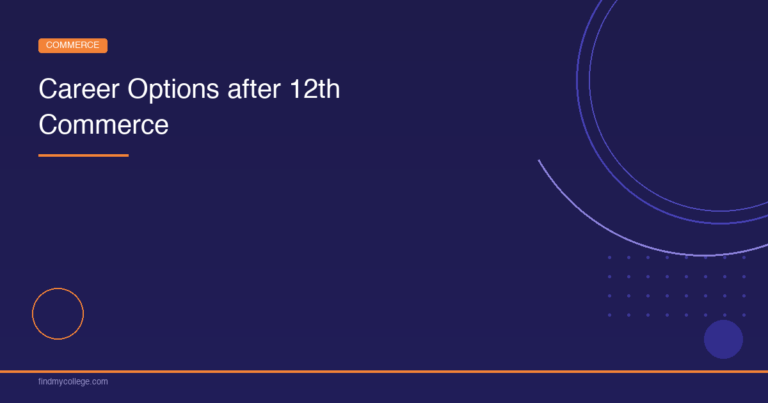 Career Options after 12th Commerce – Top Colleges & Courses with Eligibility 2026