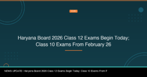 Haryana Board 2026 Class 12 Exams Begin Today; Class 10 Exams From February 26