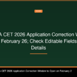 MAH MCA CET 2026 Application Correction Window to Open on February 26; Check Editable Fields and Key Details