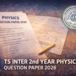 TS Inter 2nd Year Physics Question Paper 2026 Released; Check Exam Pattern and Analysis