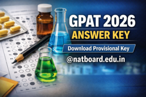 GPAT 2026 Answer Key (Likely Today) @natboard.edu.in Live Updates: How to Download Provisional Key