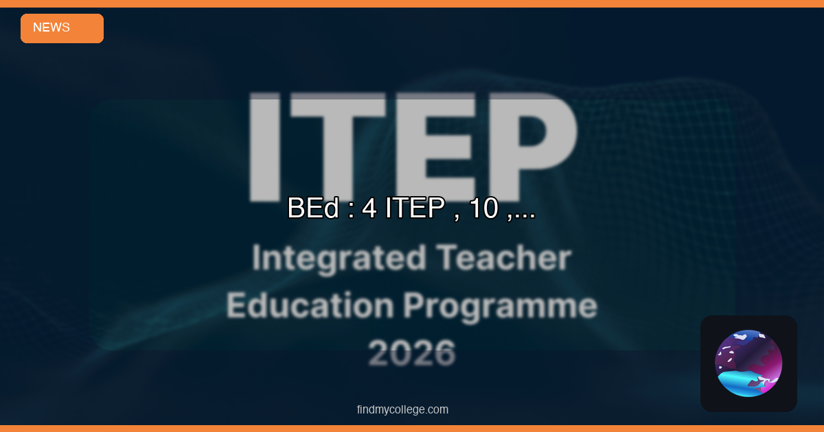 BEd : इलाहाबाद विश्वविद्यालय से करें 4 वर्षीय बीएड ITEP कोर्स, 10 मार्च तक आवेदन का मौका, क्या है वेल्यू - featured image