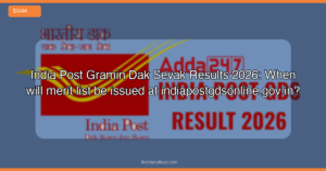 India Post Gramin Dak Sevak Results 2026: When will merit list be issued at indiapostgdsonline.gov.in?