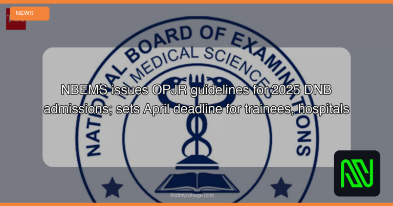 NBEMS issues OPJR guidelines for 2025 DNB admissions; sets April deadline for trainees, hospitals - featured image