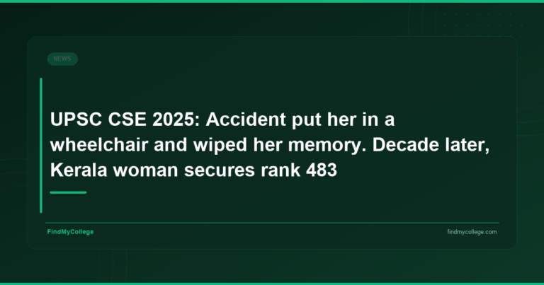 UPSC CSE 2025: Accident put her in a wheelchair and wiped her memory. Decade later, Kerala woman secures rank 483 - featured image