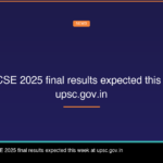 UPSC CSE 2025 final results expected this week at upsc.gov.in